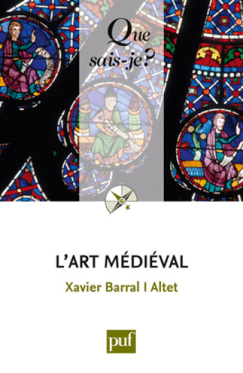 L'art médiéval - Xavier Barral i Altet - QUE SAIS JE