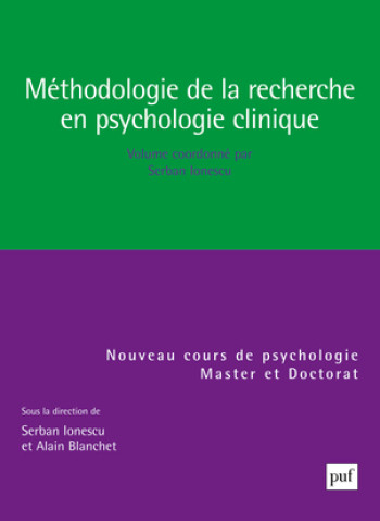 Méthodologie de la recherche en psychologie clinique -  Blanchet alain (dir.)/ ionescu serban (dir.) - PUF