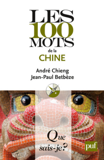 Les 100 mots de la Chine - André Chieng - QUE SAIS JE