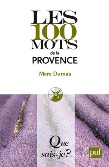 LES 100 MOTS DE LA PROVENCE (1ED) 2011 QSJ 3882 -  DUMAS MARC - QUE SAIS JE