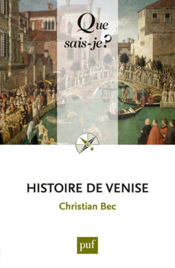 HISTOIRE DE VENISE (4ED) QSJ 522 -  bec christian - QUE SAIS JE