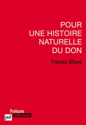 Pour une histoire naturelle du don - François Athané - PUF