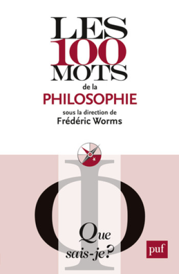 LES 100 MOTS DE LA PHILOSOPHIE QSJ 3904 -  Worms frederic - QUE SAIS JE