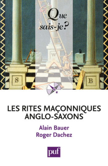 Les rites maçonniques anglo-saxons - Alain Bauer - QUE SAIS JE