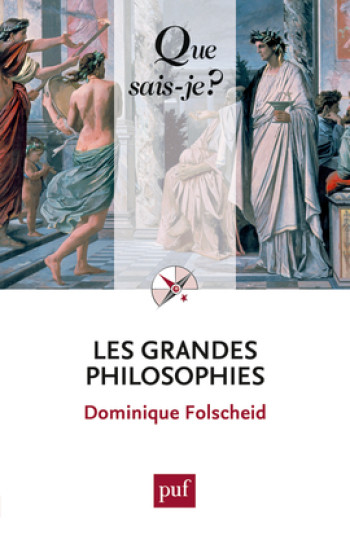 LES GRANDES PHILOSOPHIES (8ED) QSJ 47 -  Folscheid dominique - QUE SAIS JE