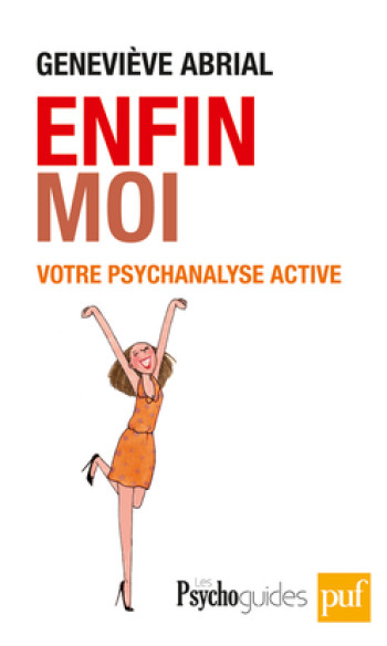 Enfin moi ! Votre psychanalyse active - Geneviève Abrial - PUF