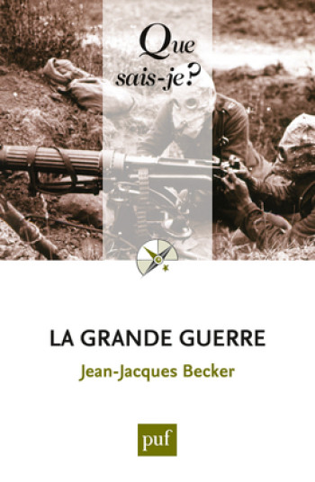 Grande guerre (2ed) qsj 326 (La) -  becker jean-jacques - QUE SAIS JE