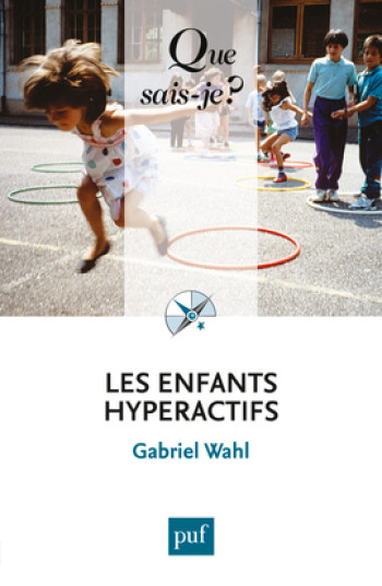 LES ENFANTS HYPERACTIFS (2ED) QSJ 3845 -  Wahl gabriel - QUE SAIS JE