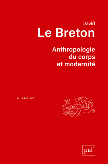 Anthropologie du corps et modernité - David Le Breton - PUF