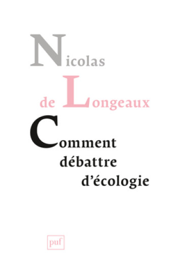 Comment débattre d'écologie - Nicolas de Longeaux - PUF