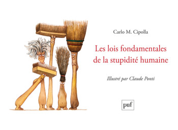 Les lois fondamentales de la stupidité humaine - Claude Ponti - PUF