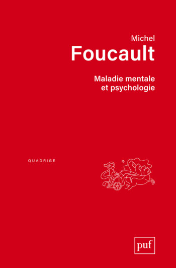 Maladie mentale et psychologie - Michel Foucault - PUF