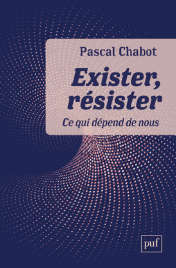 Exister, résister - Pascal Chabot - PUF