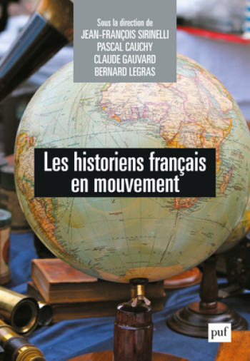 Les historiens français en mouvement - Bernard Legras - PUF