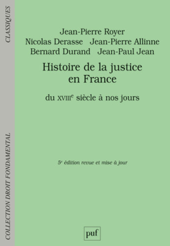 Histoire de la justice en France - Jean-Pierre Royer - PUF