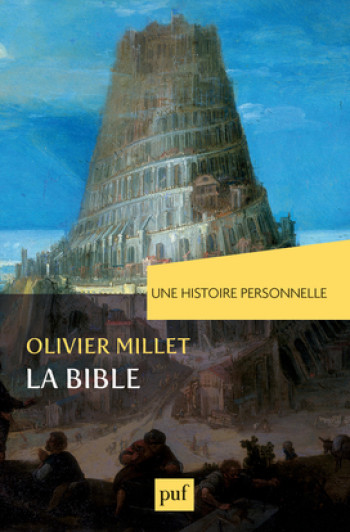 Une histoire personnelle de la Bible - Olivier Millet - PUF