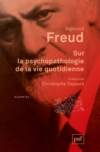 Sur la psychopathologie de la vie quotidienne - Sigmund Freud - PUF