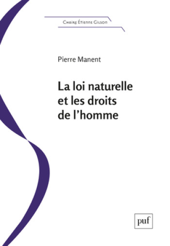 La loi naturelle et les droits de l'homme - Pierre Manent - PUF