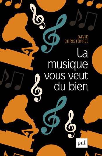 La musique vous veut du bien - David Christoffel - PUF