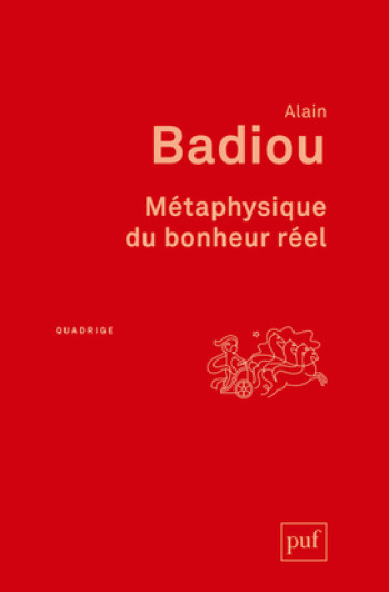 Métaphysique du bonheur réel - Alain BADIOU - PUF