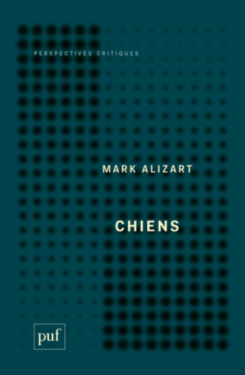 Chiens - Mark Alizart - PUF