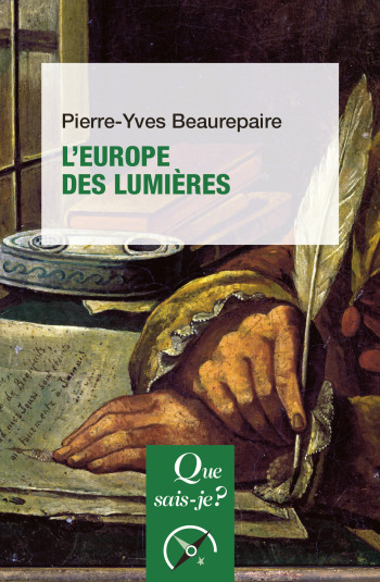 L'Europe des Lumières - Pierre-Yves Beaurepaire - QUE SAIS JE