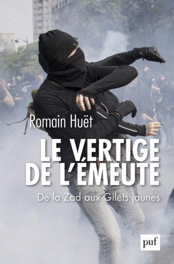 Le vertige de l'émeute - Romain Huët - PUF