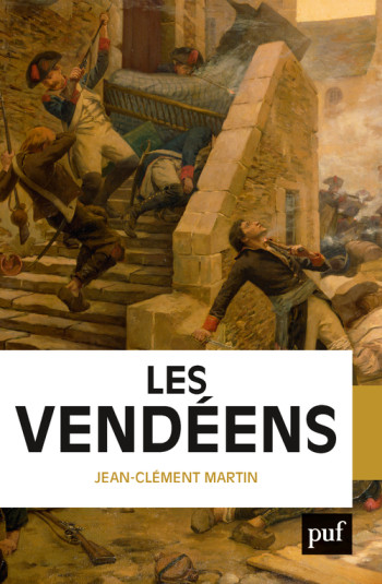 Les vendéens - Jean-Clément Martin - PUF Les vendéens - Jean-Clément Martin - PUF