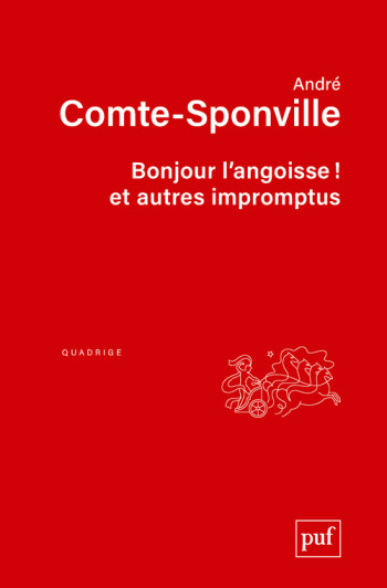 Bonjour l'angoisse ! et autres impromptus - André Comte-Sponville - PUF