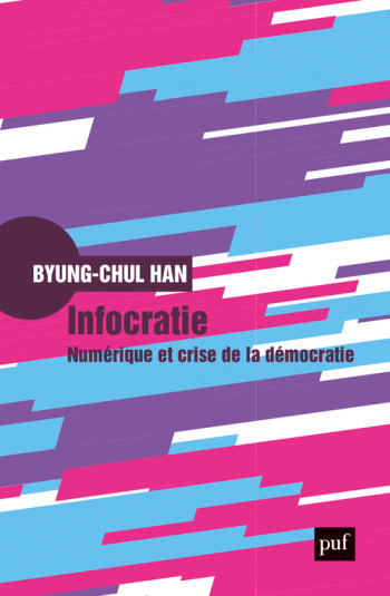 Infocratie - Byung-Chul Han - PUF