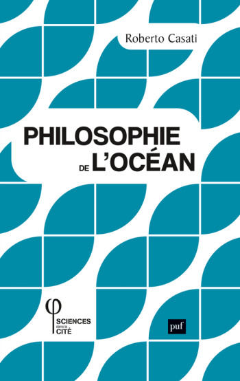 Philosophie de l'océan - Roberto Casati - PUF