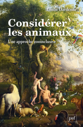 Considérer les animaux - Émilie Dardenne - PUF Considérer les animaux - Émilie Dardenne - PUF