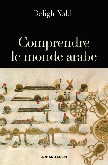 Comprendre le monde arabe - Béligh Nabli - ARMAND COLIN