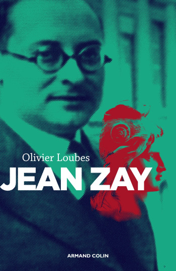 Jean Zay - Olivier Loubes - ARMAND COLIN Jean Zay - Olivier Loubes - ARMAND COLIN