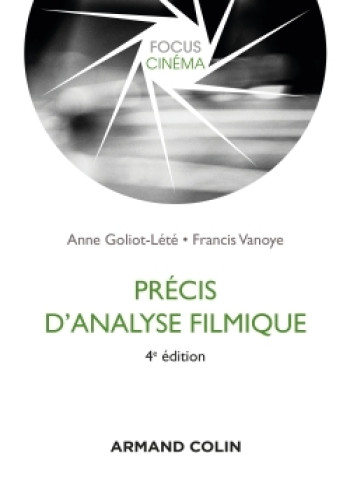 Précis d'analyse filmique - 4e édition - Anne Goliot-Lété - ARMAND COLIN Précis d'analyse filmique - 4e édition - Anne Goliot-Lété - ARMAND COLIN