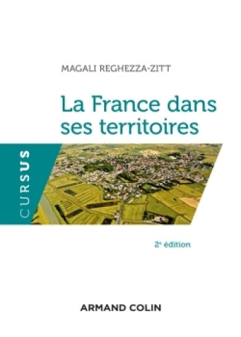 La France dans ses territoires - 2e éd. - Magali Reghezza-Zitt - ARMAND COLIN