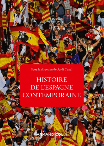 Histoire de l'Espagne contemporaine - Jordi Canal - ARMAND COLIN