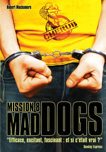 Cherub - Mission 8 : Mad Dogs - Robert Muchamore - CASTERMAN