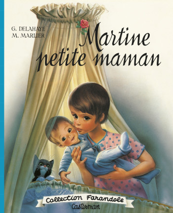 Martine fac-similé - Martine petite maman -  GILBERT/MARCEL DELAHAYE/MARLIER - CASTERMAN