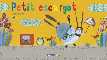 Petit escargot - Lucile Placin - CASTERMAN