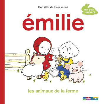 Émilie - Les animaux de la ferme - Domitille de Pressensé - CASTERMAN