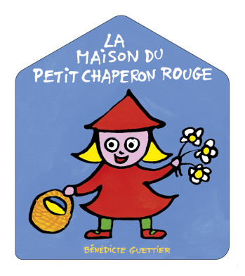 La Maison du petit chaperon rouge - Bénédicte Guettier - CASTERMAN