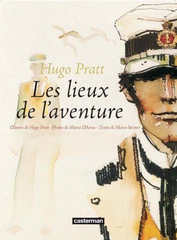 Corto Maltese - Les Lieux de l'aventure - Hugo Pratt - CASTERMAN Corto Maltese - Les Lieux de l'aventure - Hugo Pratt - CASTERMAN