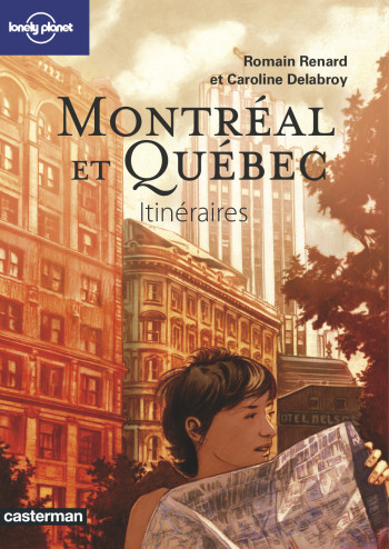 Montréal et Québec Itinéraires - Caroline Delabroy - CASTERMAN