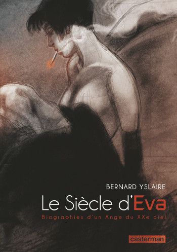 Le Siècle d'Eva - Bernar Yslaire - CASTERMAN Le Siècle d'Eva - Bernar Yslaire - CASTERMAN