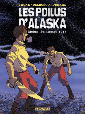 Les Poilus d'Alaska -  FELIX BRUNE / MICHAEL DELBOSCO / DANIEL DUHAND - CASTERMAN