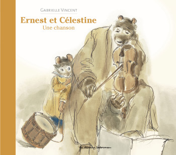 Ernest et Célestine - Une chanson - Gabrielle Vincent - CASTERMAN