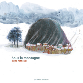 Sous la montagne - Anne Herbauts - CASTERMAN