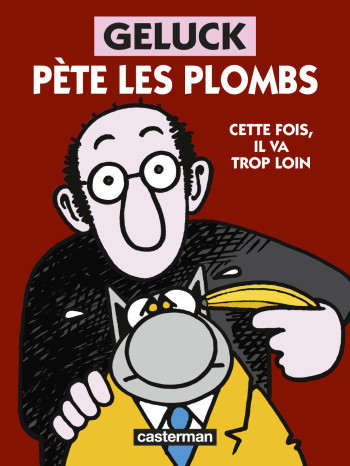 Geluck - Geluck pète les plombs - Philippe Geluck - CASTERMAN