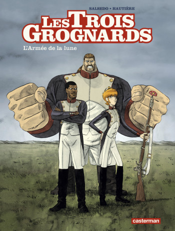 Les Trois Grognards -  REGIS HAUTIERE / FREDERIK SALSEDO - CASTERMAN